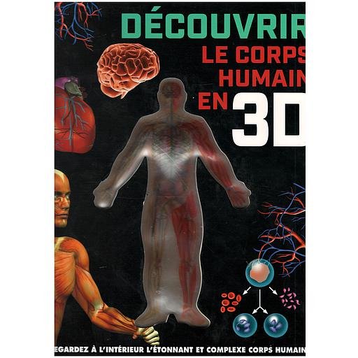 DECOUVRIR LE CORPS HUMAIN EN 3D